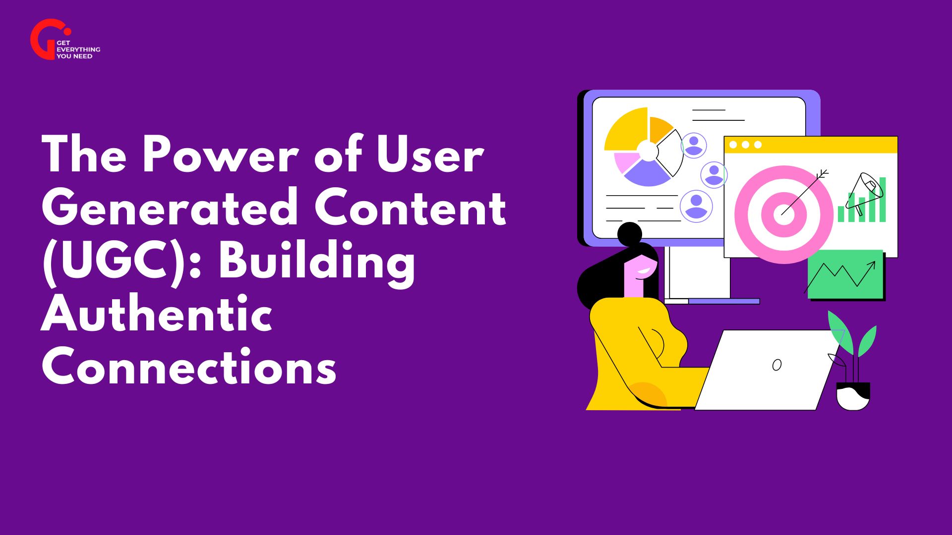 Unlock the Power of User-generated Content for Your Business Success