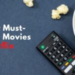 Must-Watch Movies on Netflix